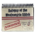 Autopsy of the Montenegrin Stitch: Exhumed - Fibers to Dye For