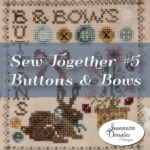Sew Together 5: Buttons & Bows - Jeannette Douglas