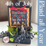 Plaid All Year -  4th of July - Hands on Design